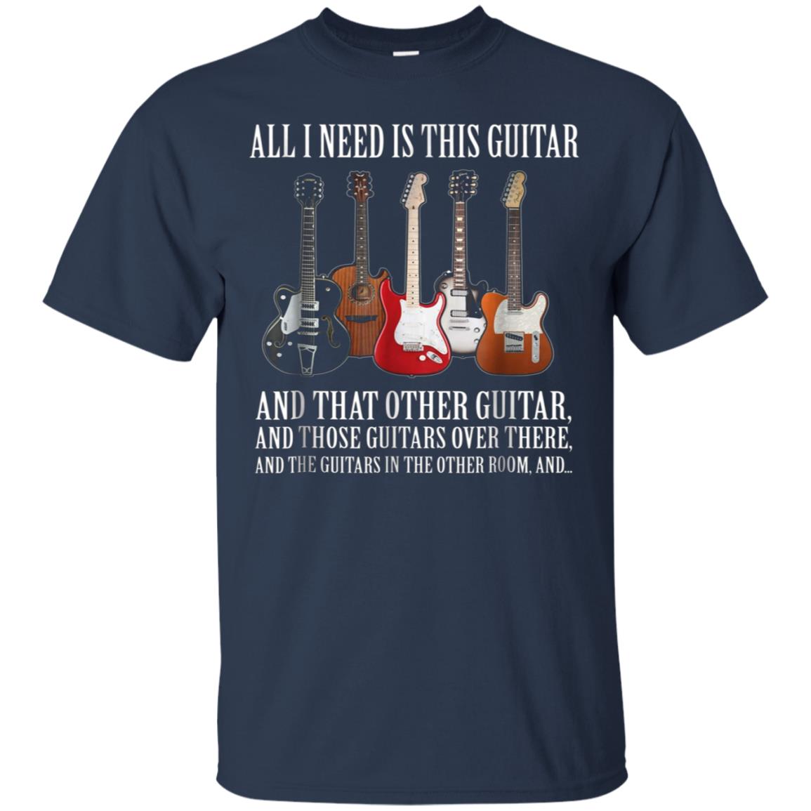 All I Need Is This Guitar TShirt True Story About Guitarists