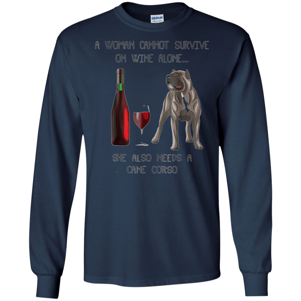 Woman Cannot Survive on Wine Alone needs A Cane Corso Tshirt