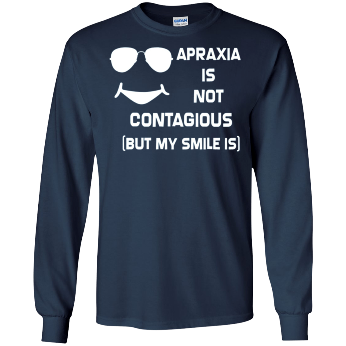 Apraxia Is Not Contagious (But My Smile Is) T-shirt