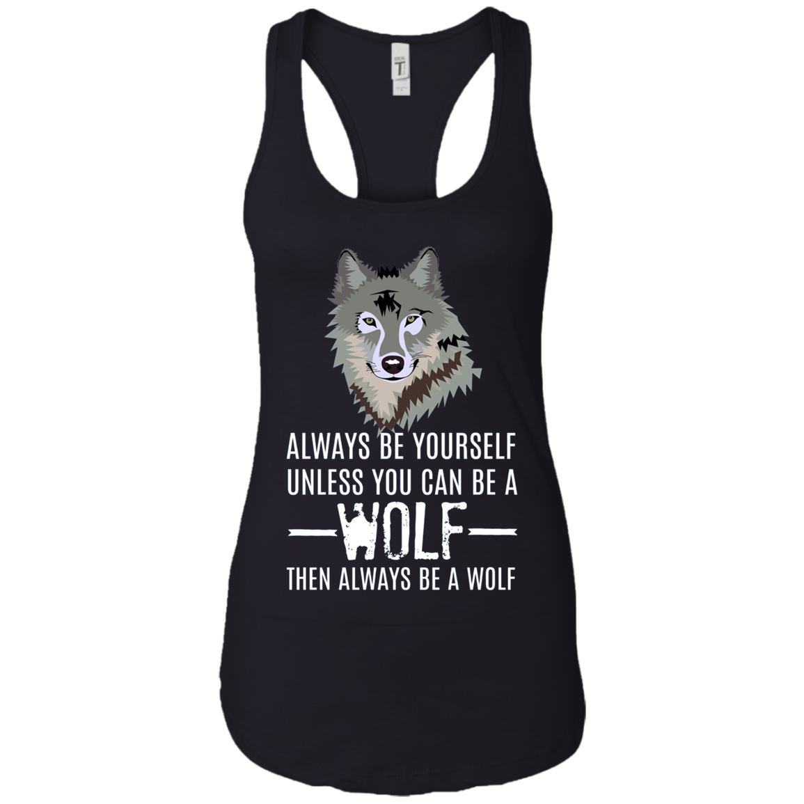 Always Be Yourself Unless You Can Be a Wolf Long Sleeve Tee