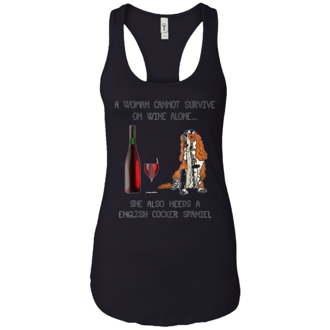 Woman Cannot Survive on Wine A English Cocker Spaniel Dog