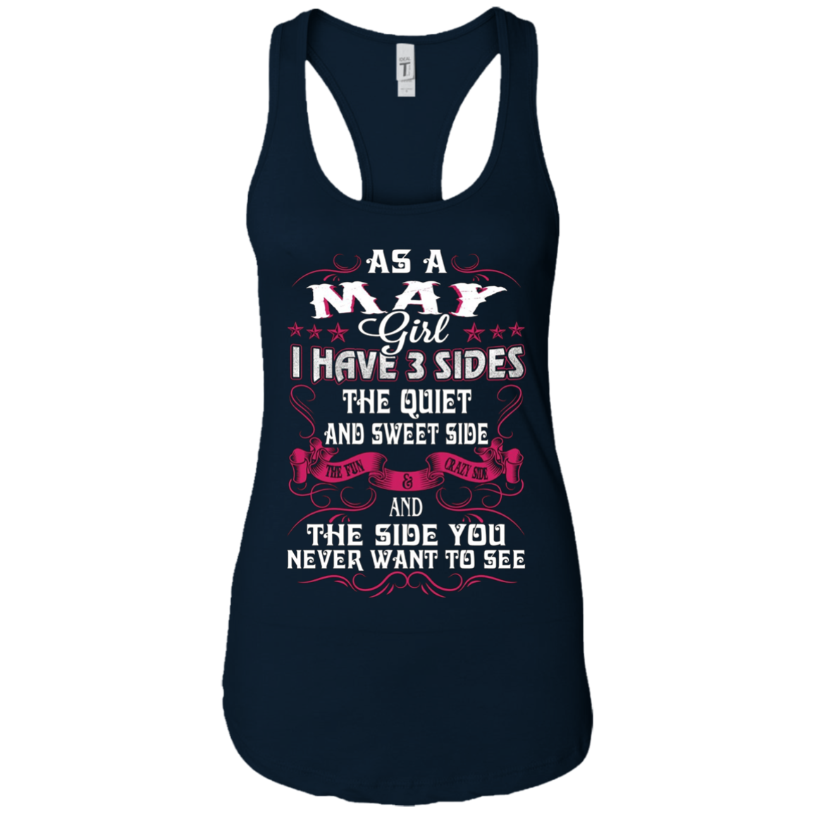 As A May Girl I Have 3 Sides - Born In May Tshirt