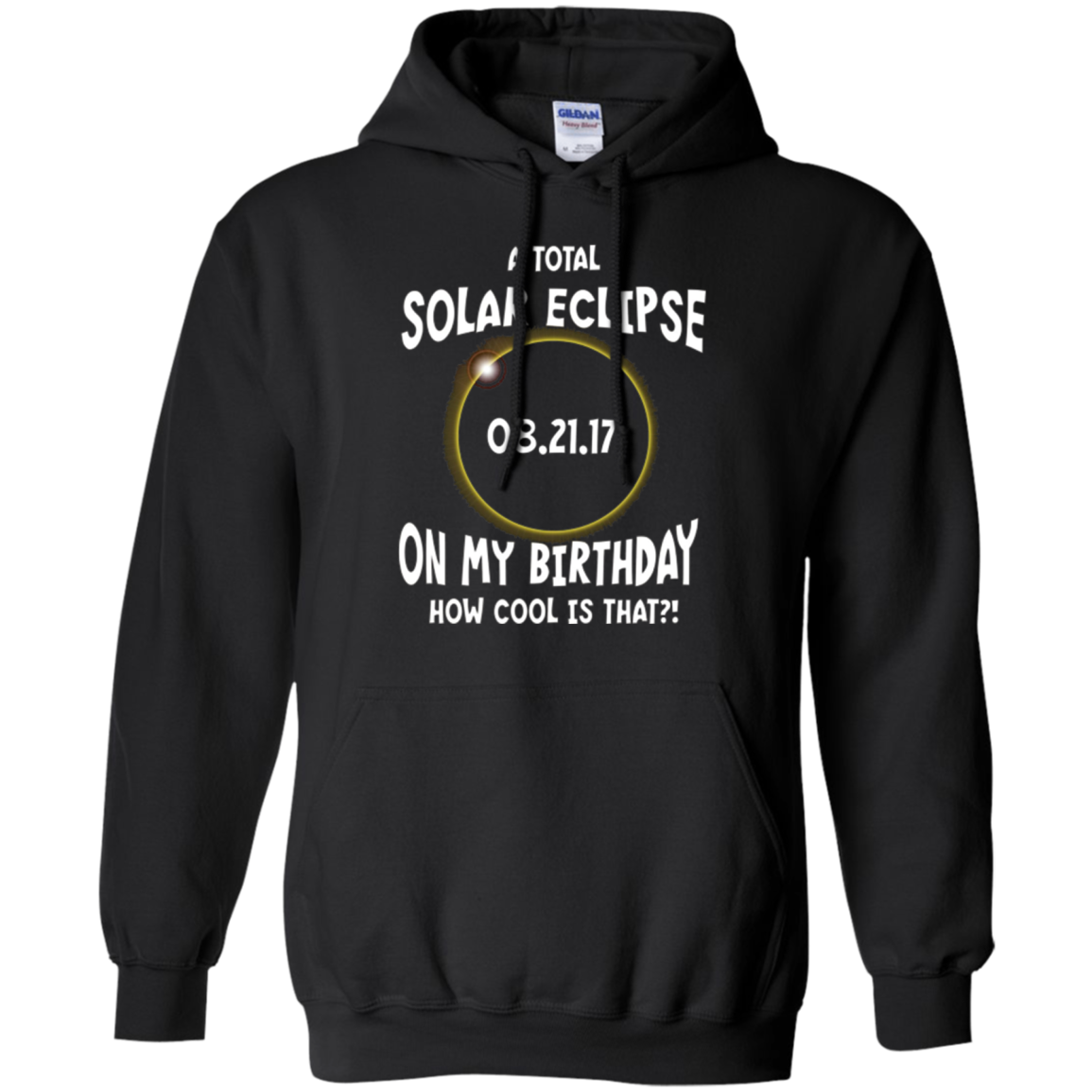 A Total Solar Eclipse on my Birthday Shirt How Cool is That