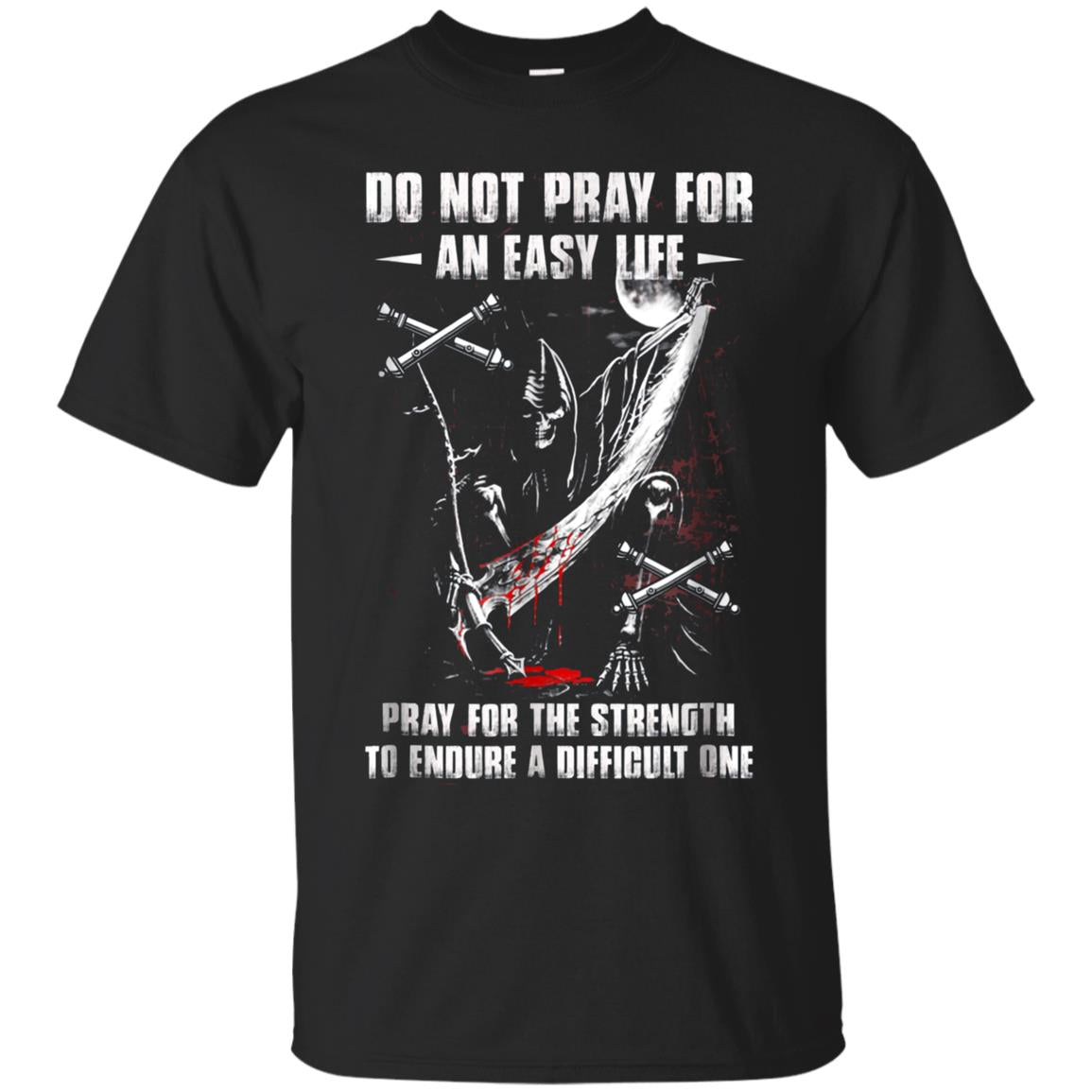 Artilleryman T-shirt , Do Not Pray For An Easy Life