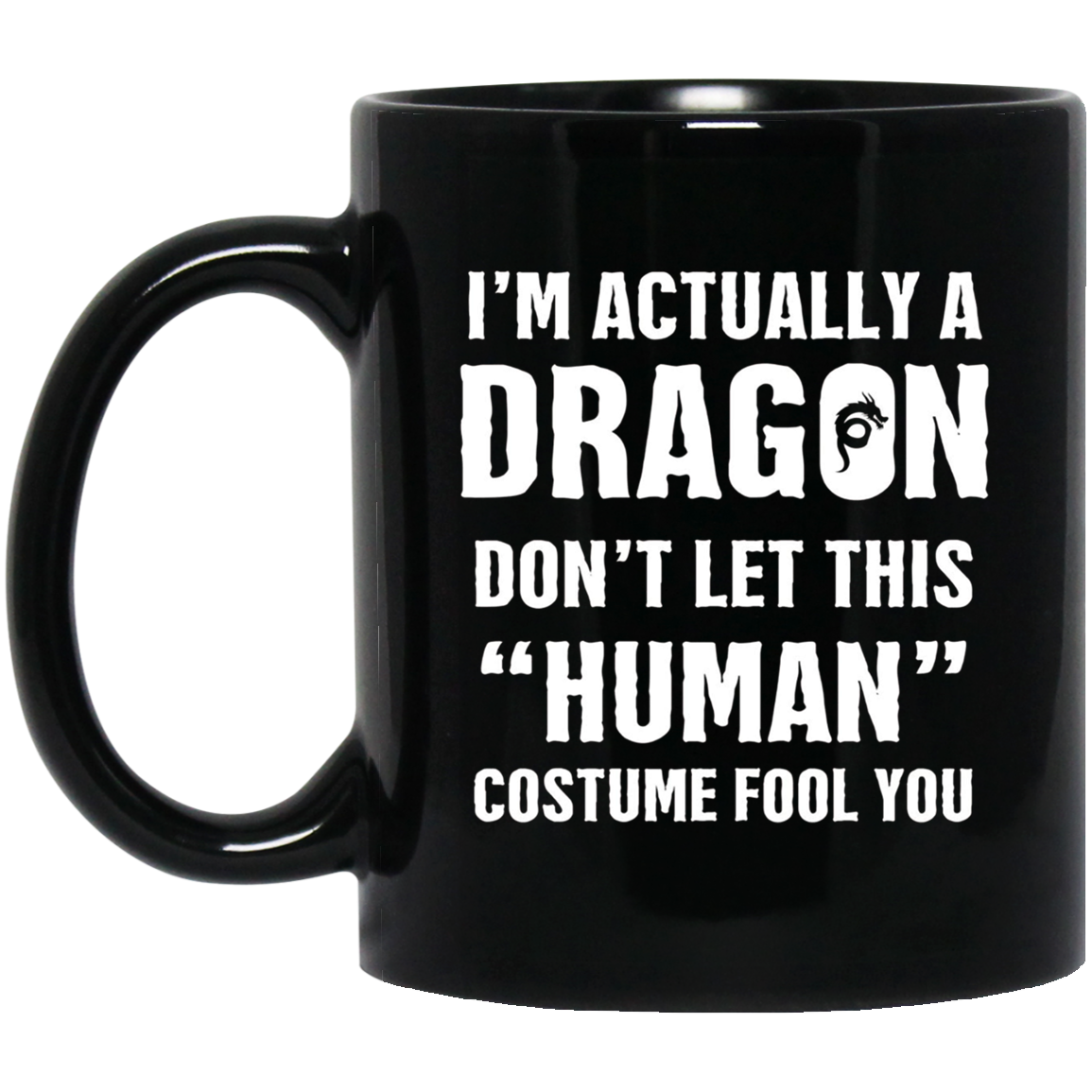 "I'm Actually A Dragon" - Funny Halloween Costume T-Shirt