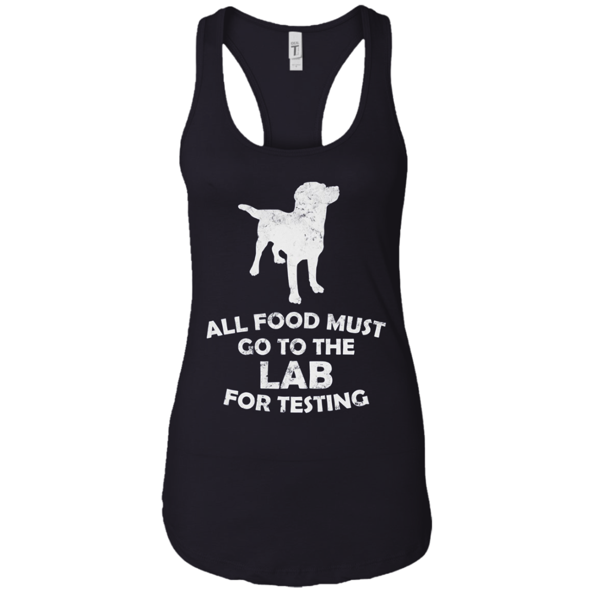 All Food Must Go To The Lab For Testing Black Lab T-Shirt
