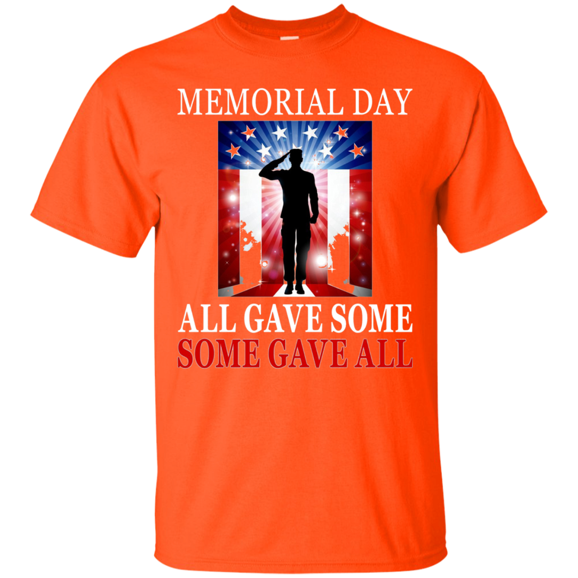 All Gave Some Some Gave All Military - Memorial Day T-Shirt