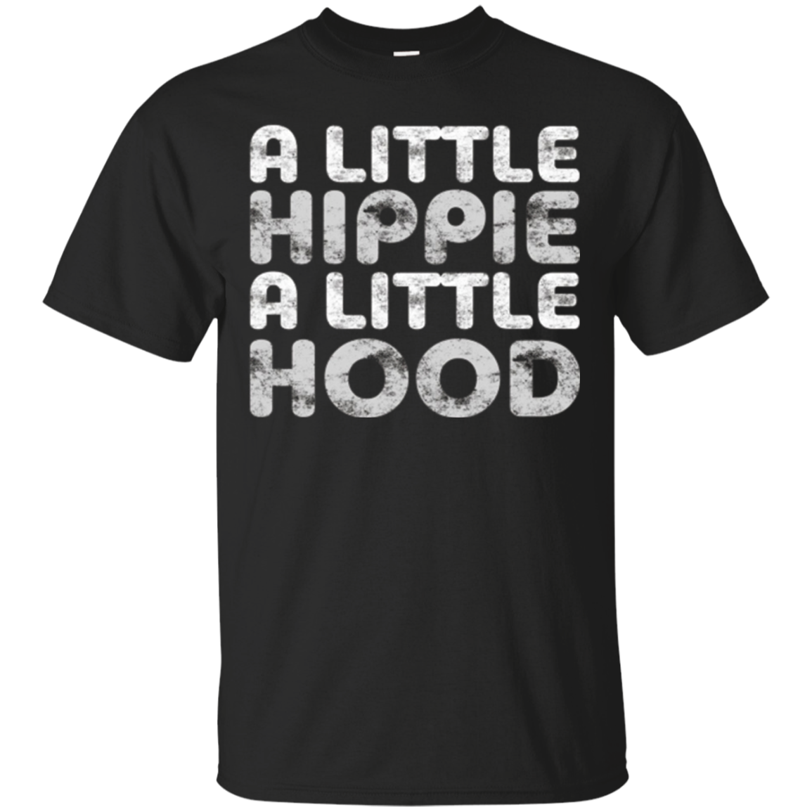 A Little Hippie A Little Hood T-Shirt Funny Gift