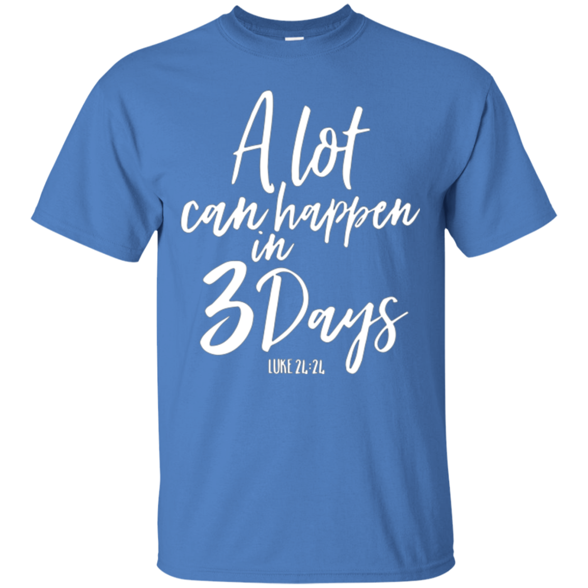 A Lot Can Happen In 3 Days He Is Risen Shirt Easter Tee