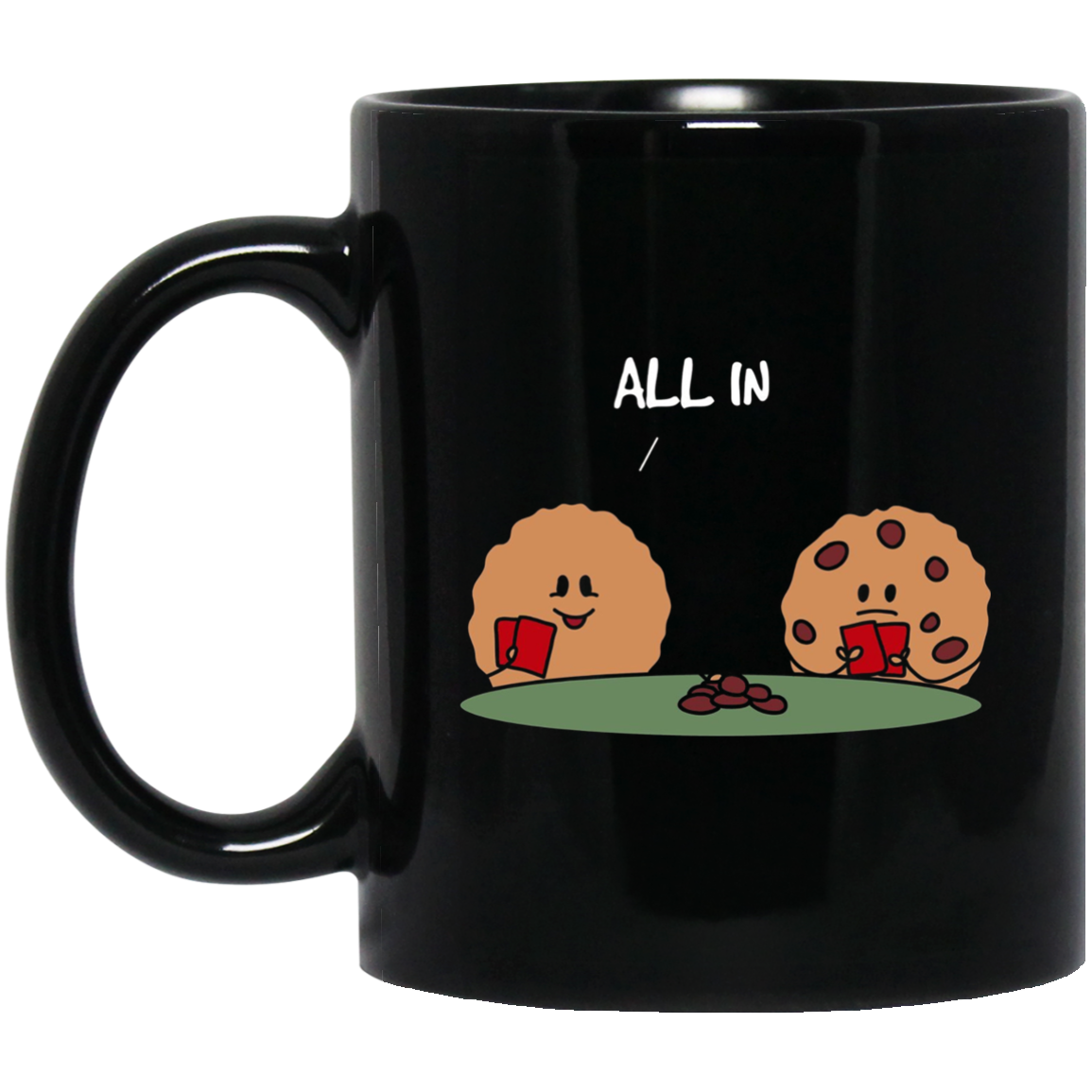 All in Cookie - Funny Chocolate Chip Poker T-Shirt