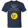 Image of Autism Awareness: Autism is NOT contagious | Smiling T-Shirt