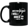 Image of Anesthesiologist - I Will Knock You Out T Shirt