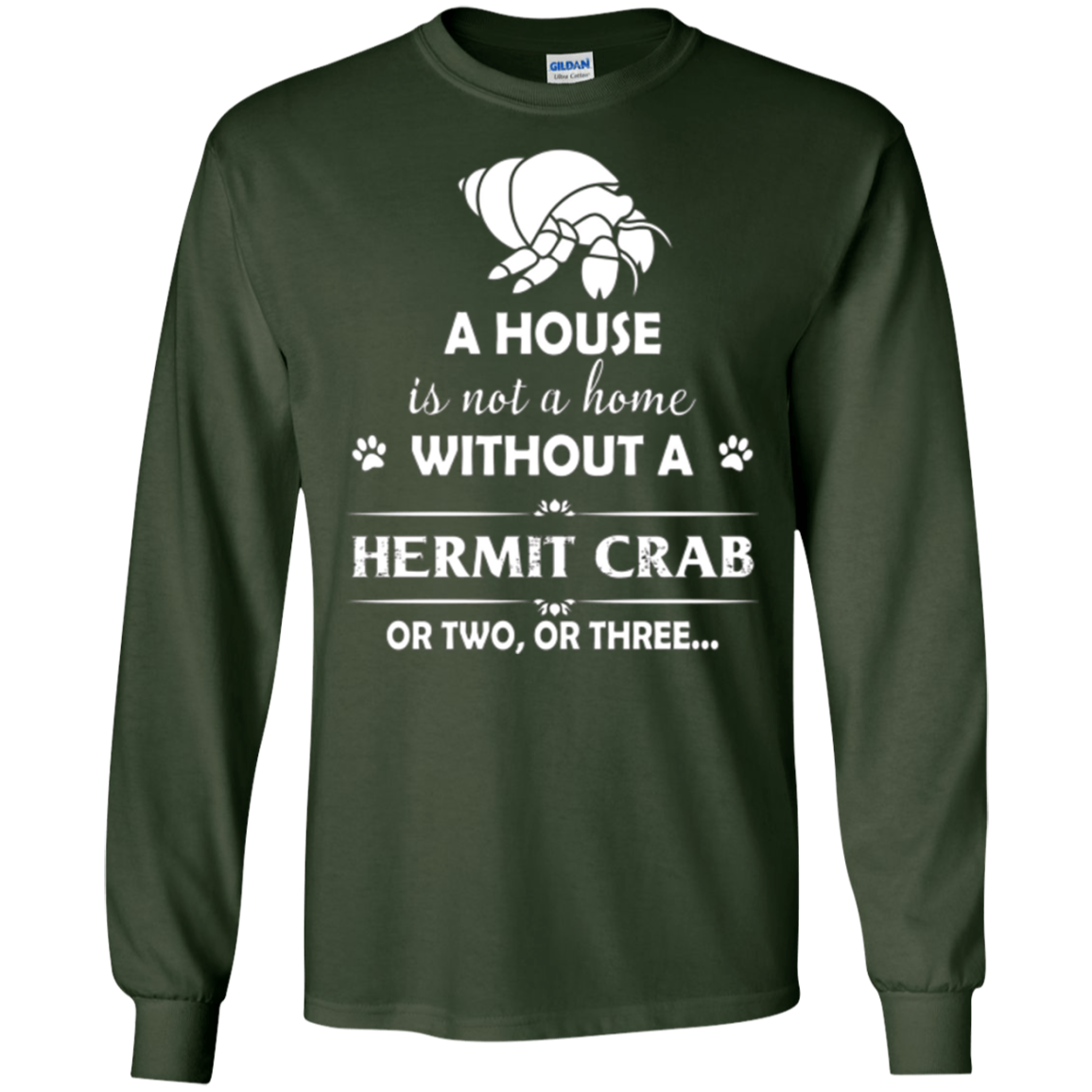 A House Is Not A Home Without A Hermit Crab T shirt