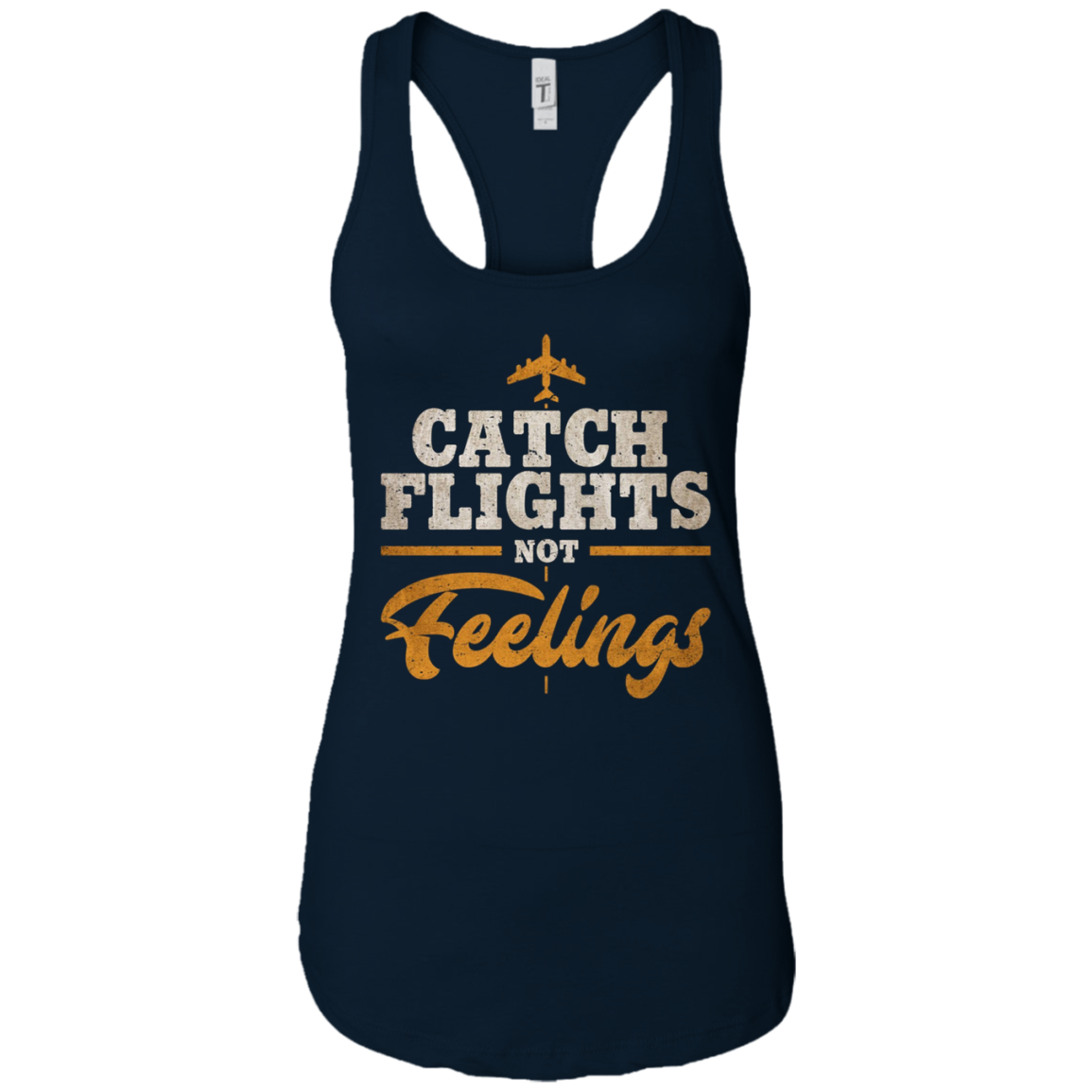 "Catch Flights Not Feelings" Funny Airline Traveler T-shirt