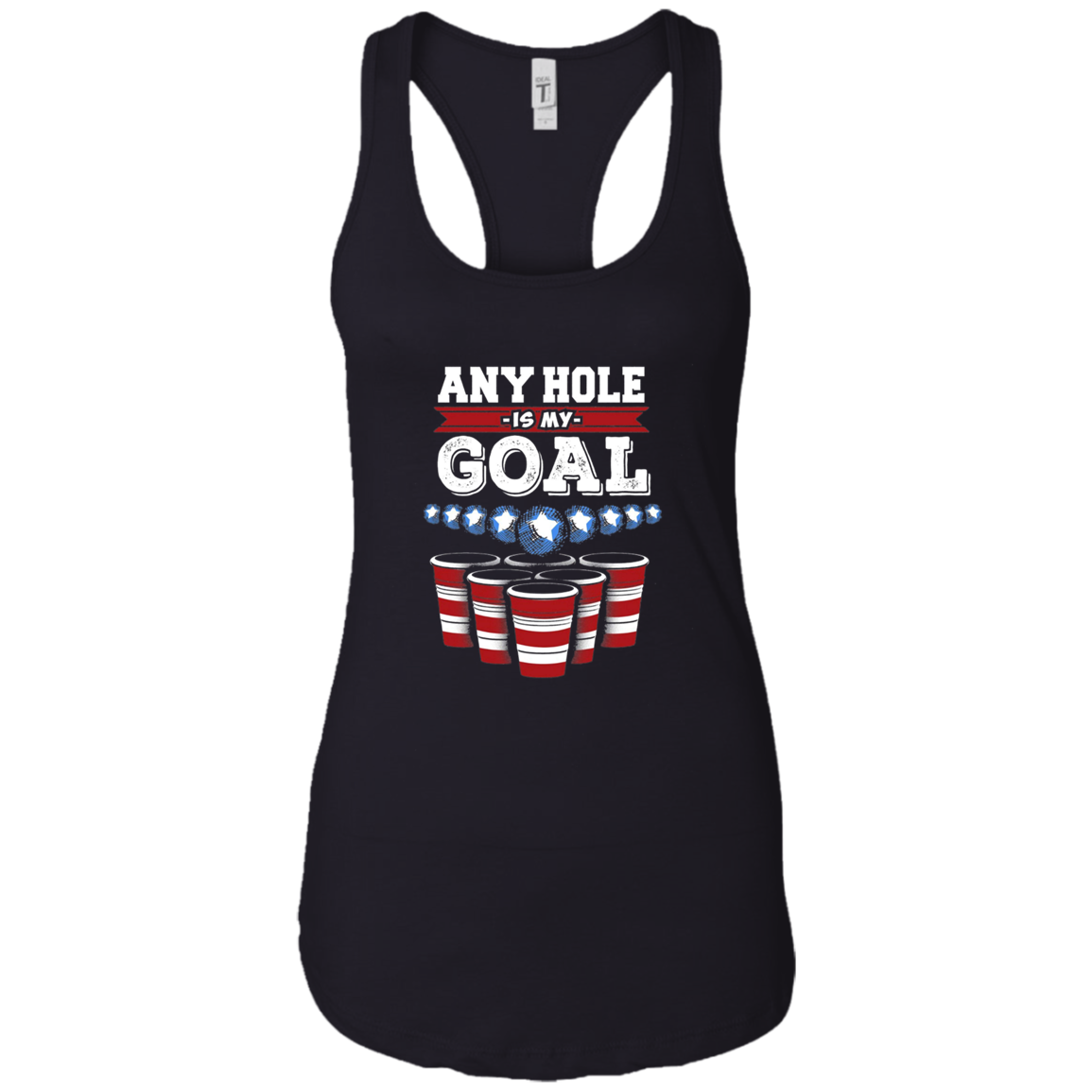 Any Hole is My Goal! Funny Beer Pong T-Shirt