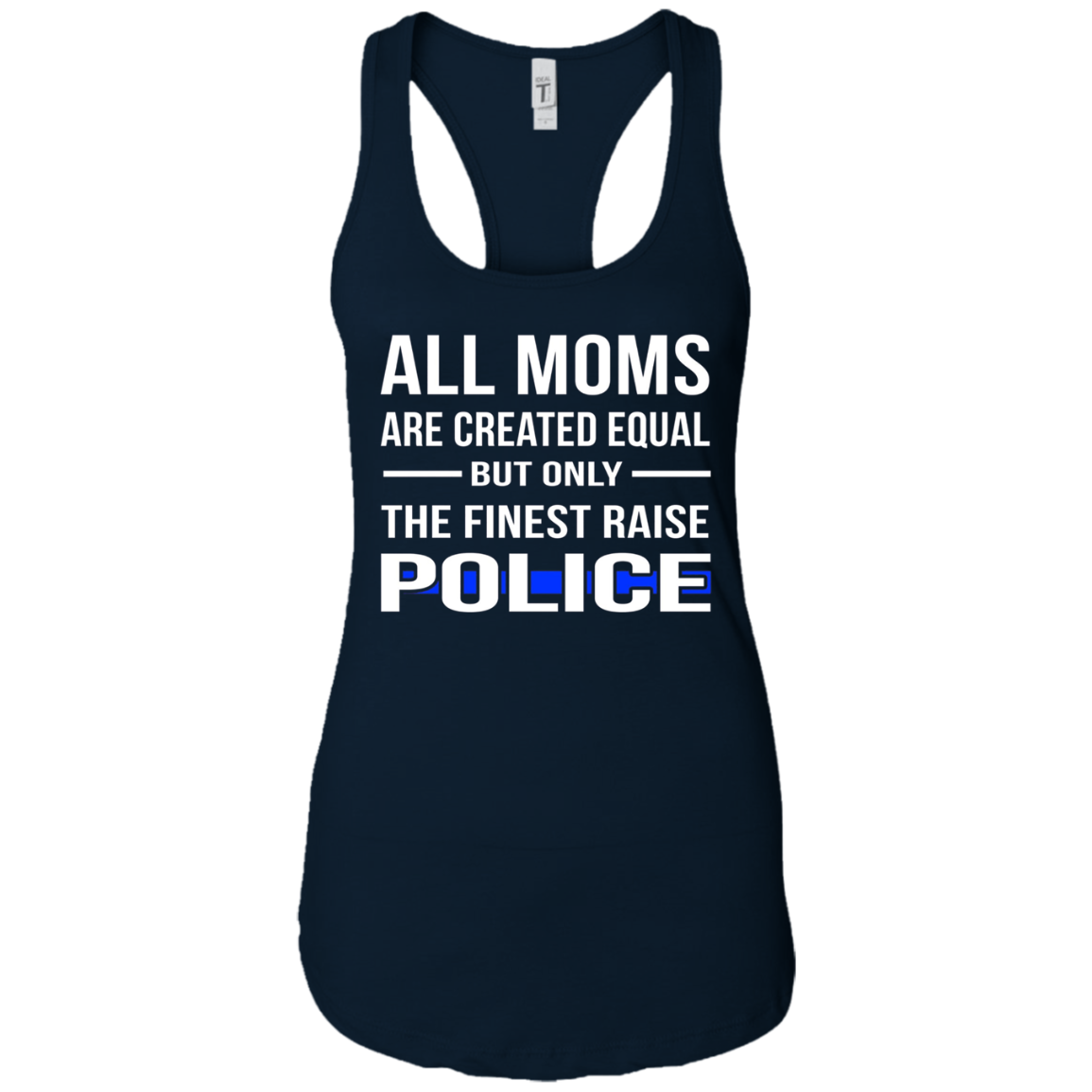 All Moms Are Created Equal But Only The Finest Raise Police