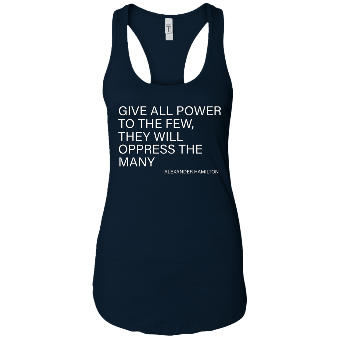 Alexander Hamilton Quote T-Shirt - The few oppress the many