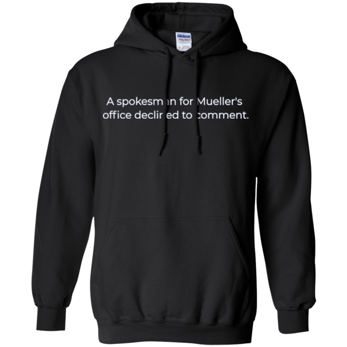 A spokesman for Mueller's office declined to comment T-Shirt