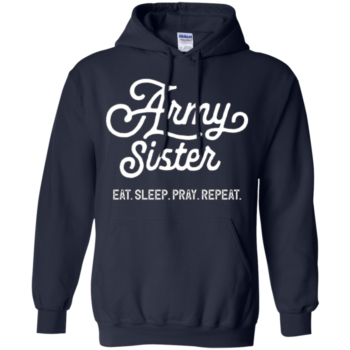 Army Sister Eat Sleep Pray Repeat Shirt