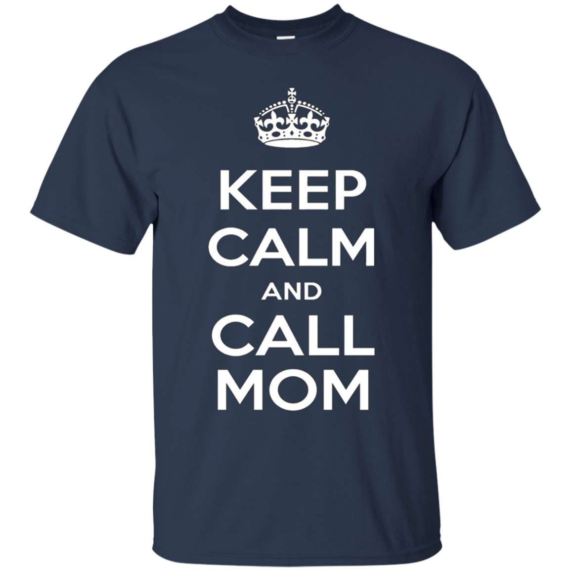 "Keep Calm & Call Mom" T-Shirt