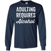 Image of Adulting Requires Alcohol T-Shirt - Funny Drinking Lovers