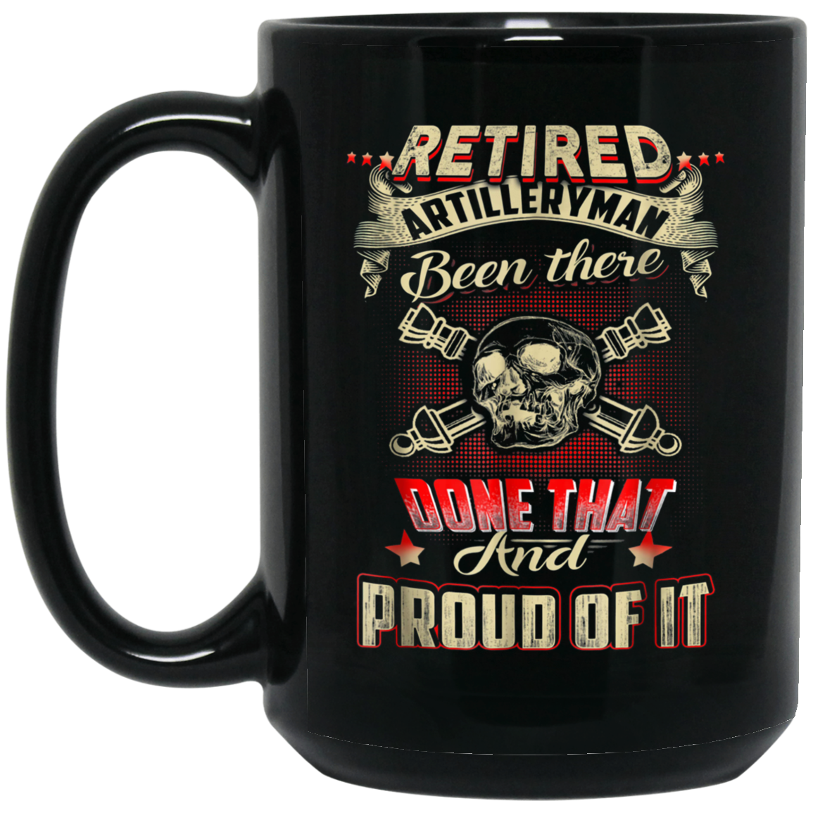 Artilleryman T-shirt , Retired Artilleryman Been There Done