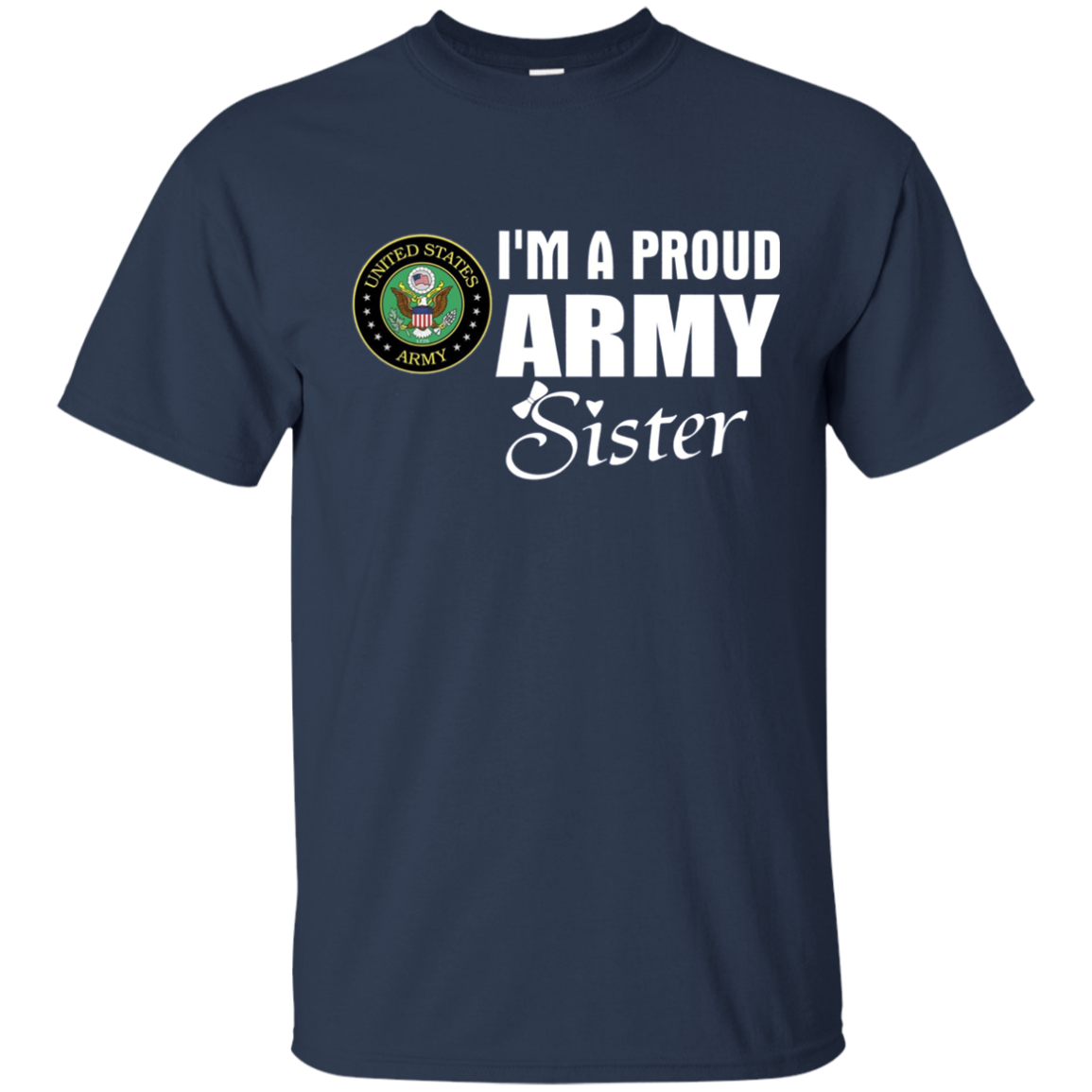 Army Sister T-Shirt - Proud Army Sister Gift Deployment Tee
