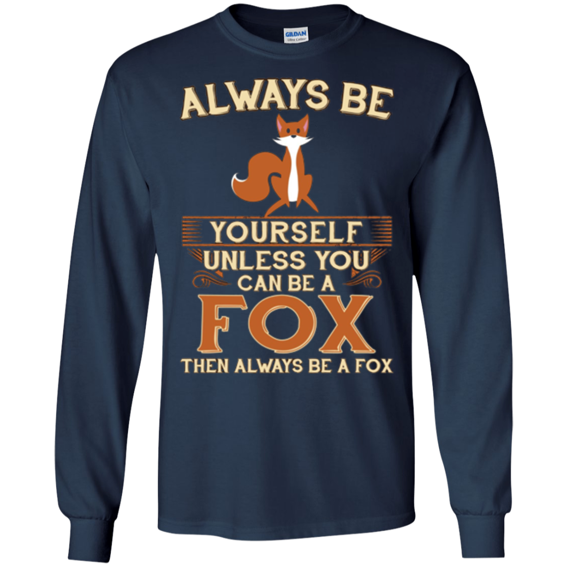 Always Be Yourself Unless You Can Be A Fox Shirt Funny Gift