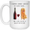 Image of Woman Cannot Survive on Wine Alone needs A Golden Retriever