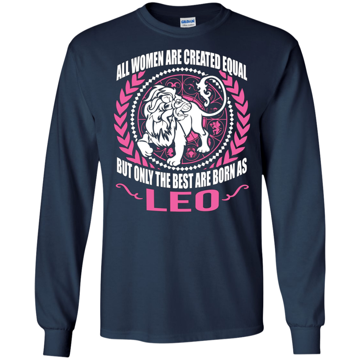 All Women Are Created Equal, Best Are Born As Leo Tee