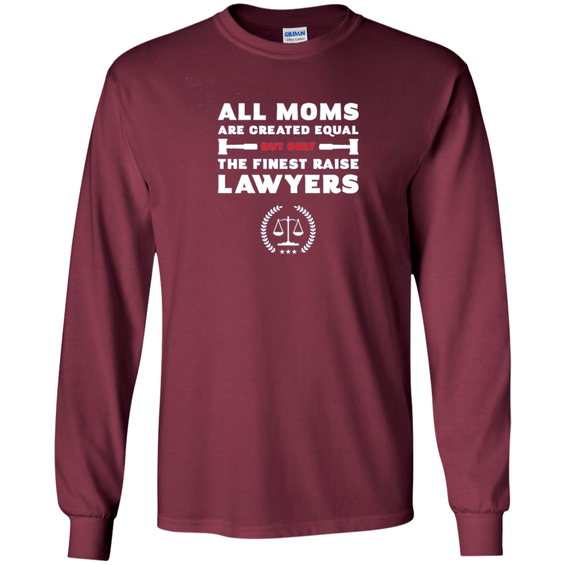 All Moms Are Created Equal But Only The Finest Raise Lawyers