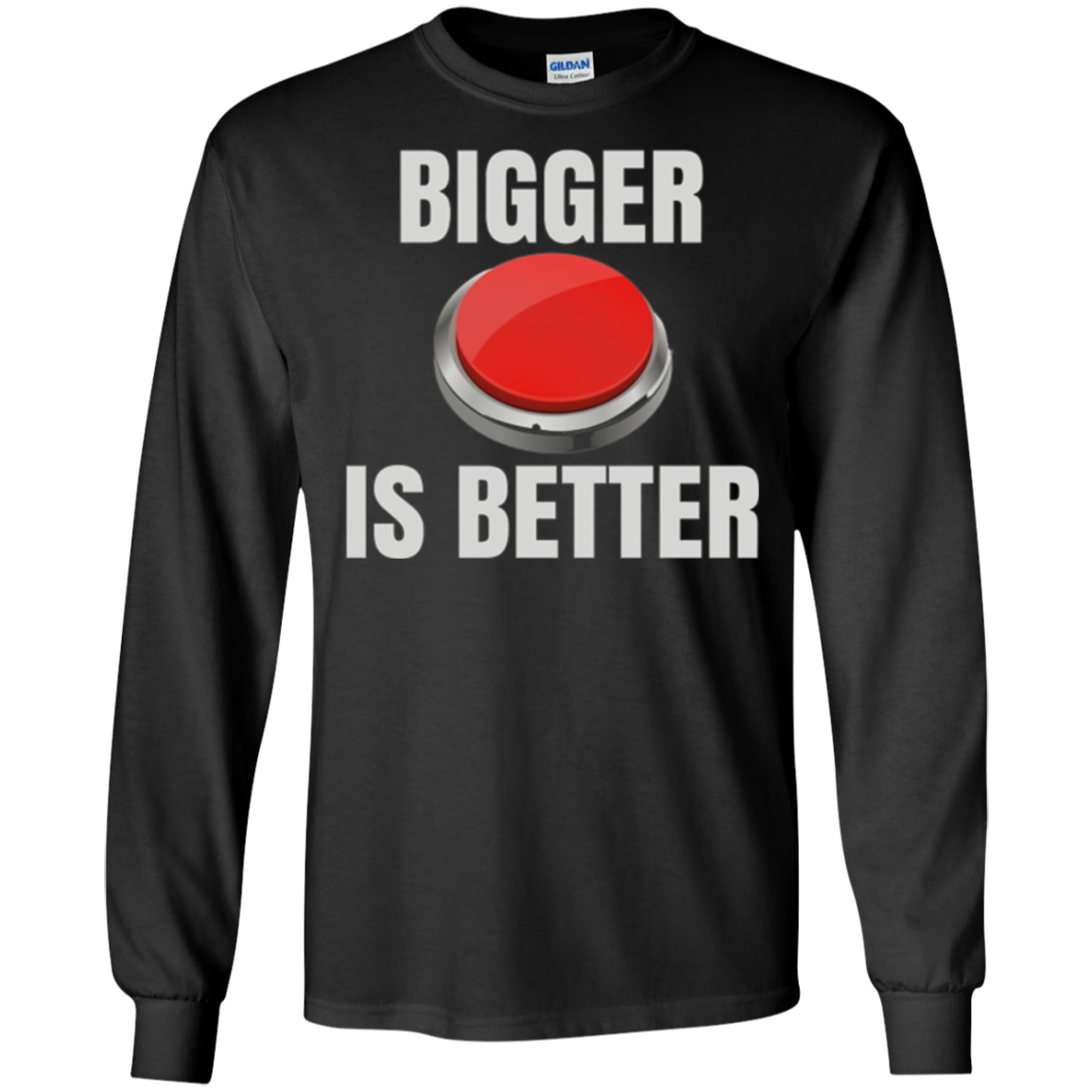 Bigger Is Better Trump Button Funny Quote T Shirt