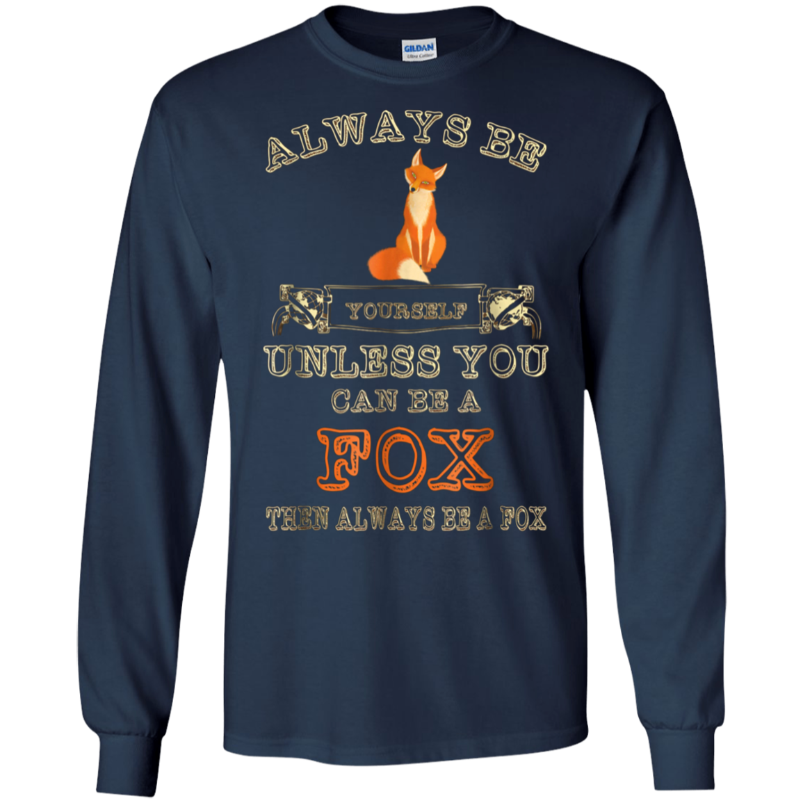 Always Be Yourself Unless You Can Be A Fox Shirt Funny Gift