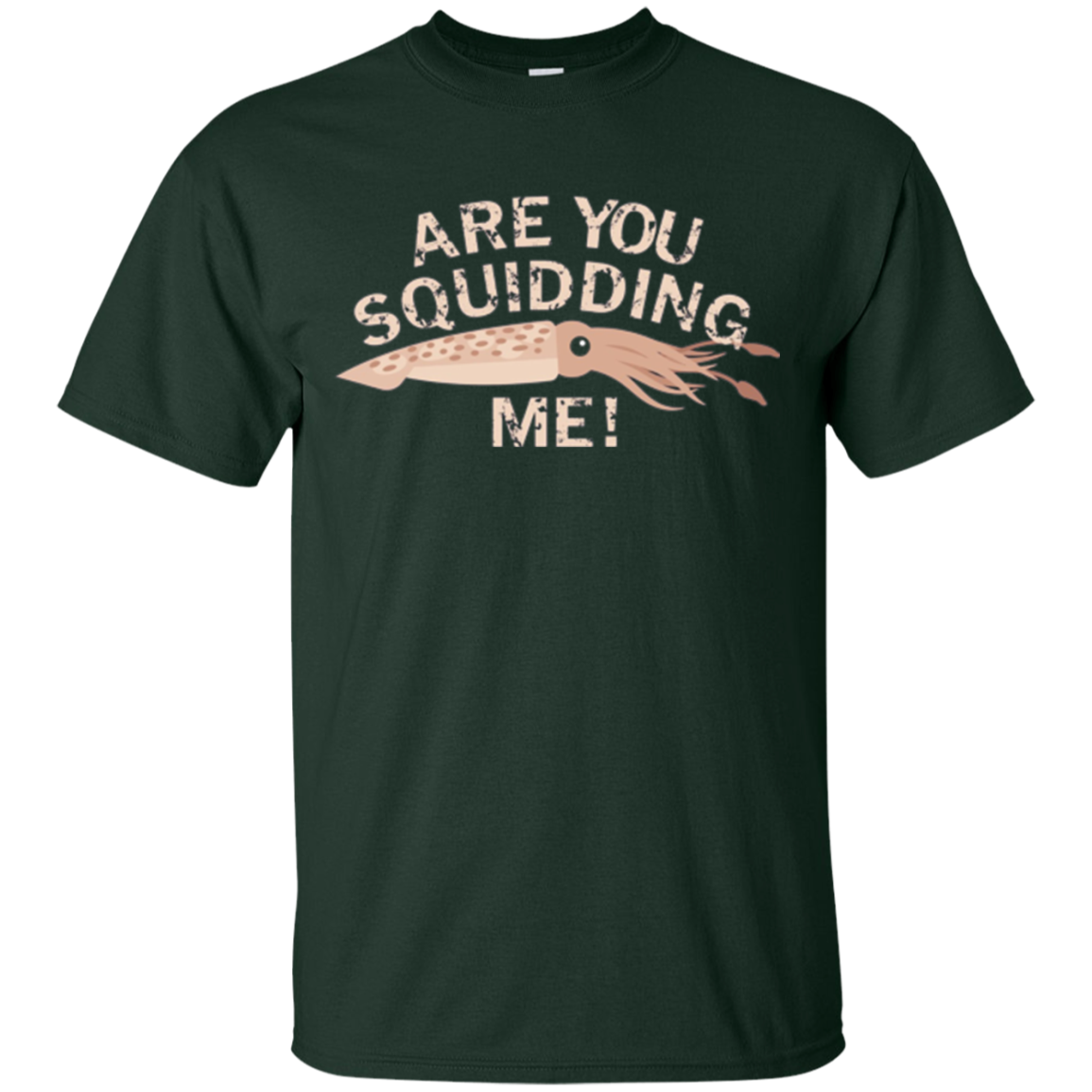 Are You Squidding Me Funny Fishing Squid T-Shirt