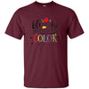 Image of Artist Success Life Is Art Live In Color Attitude Art T-Shir