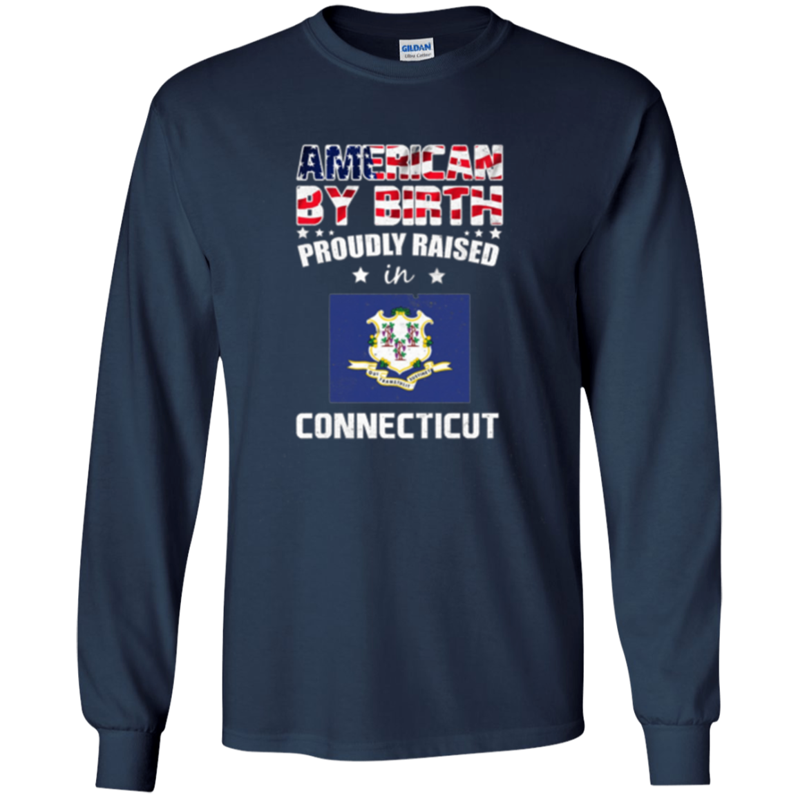 American By Birth Proudly Raised In Connecticut Flag Shirt