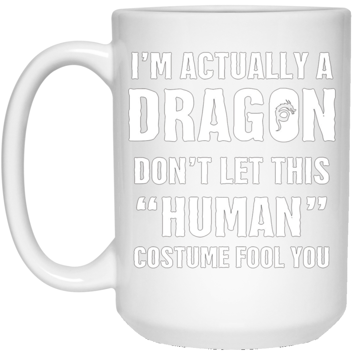 "I'm Actually A Dragon" - Funny Halloween Costume T-Shirt