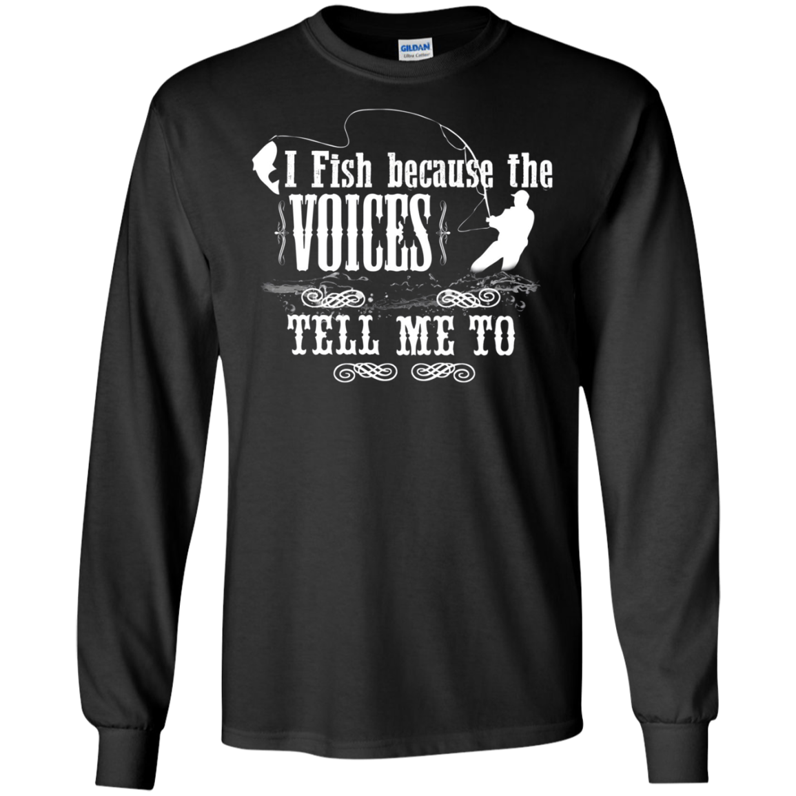 "I Fish Because of the Voices" Fishing T-shirt for Fisherman