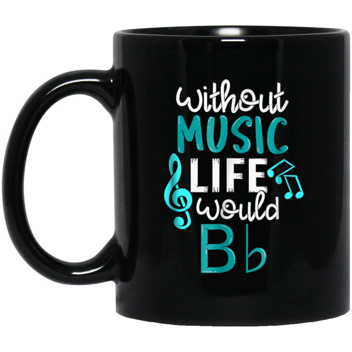 Without Music Life Would B Flat T-Shirt - Funny Music