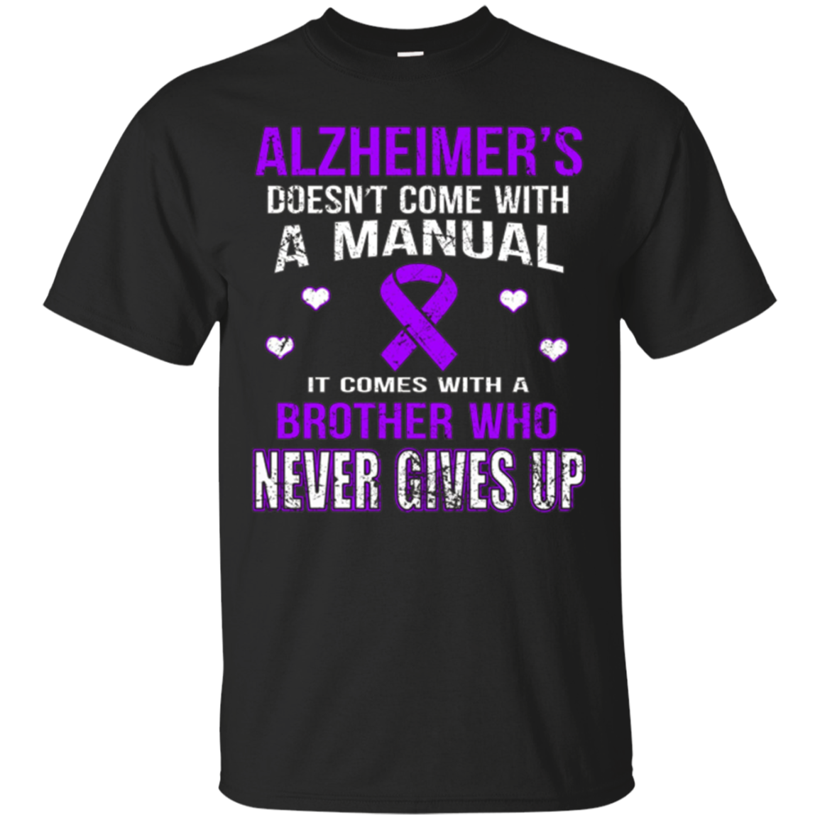 Alzheimer's comes with a brother who never gives up t shirt