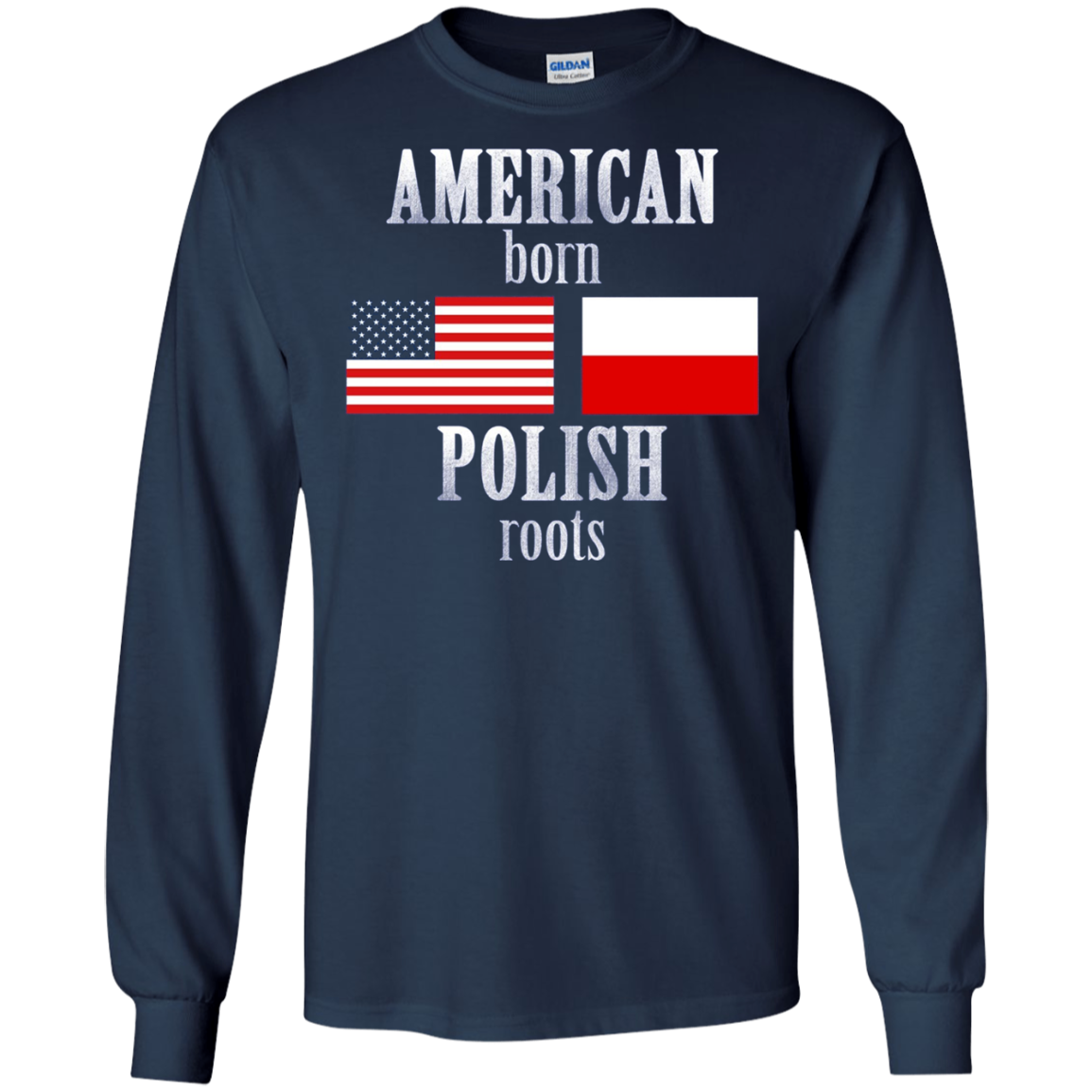 American Born Polish Roots LS T-Shirt Poland USA Flag