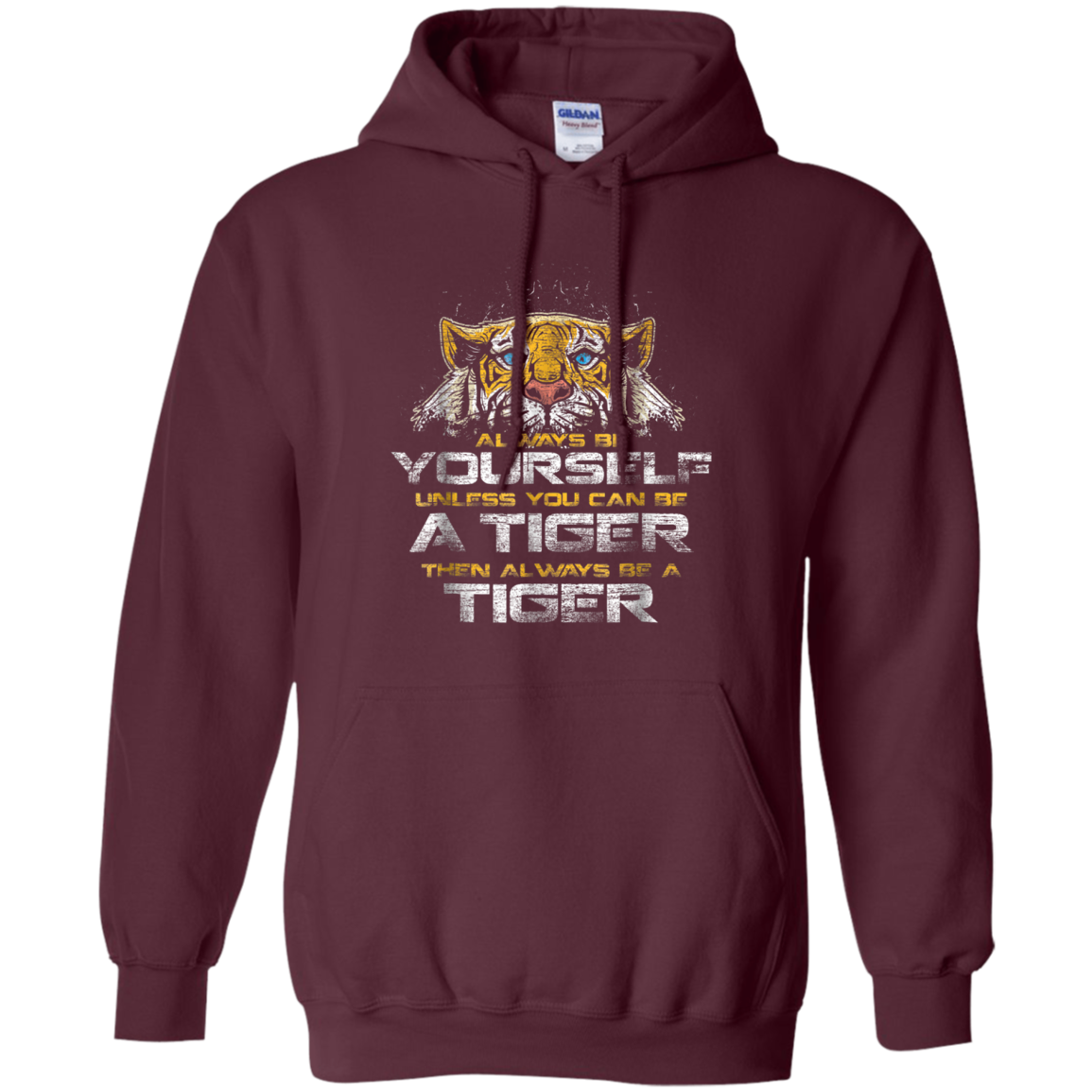 Always Be Yourself Unless You Can Be A Tiger Shirt