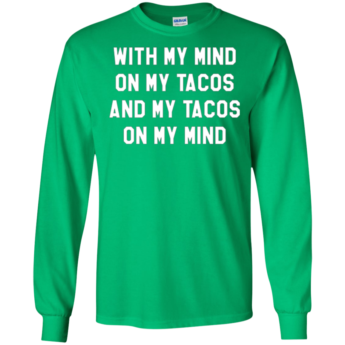 With My Mind On My Tacos And My Tacos On My Mind T-Shirt