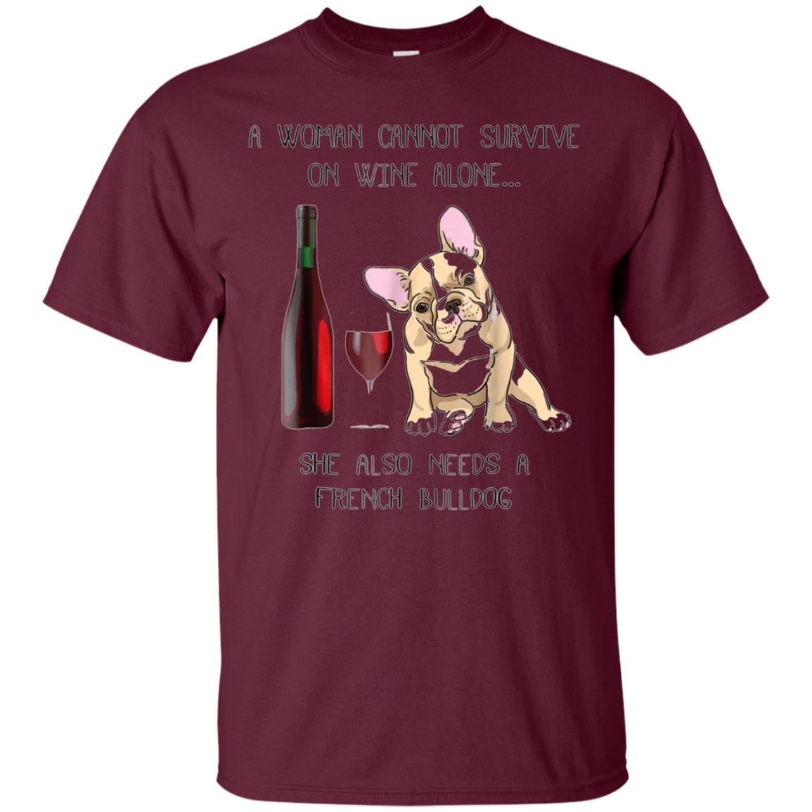 Woman Cannot Survive on Wine Alone needs A French Bulldog