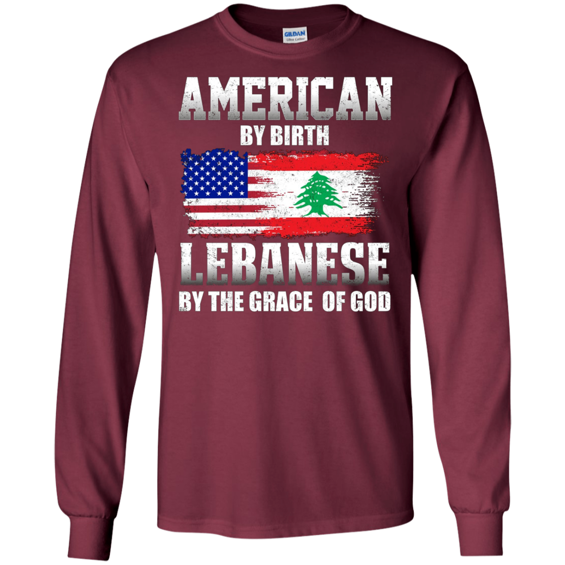 American By Birth Lebanese By The Grace Of God T-shirt