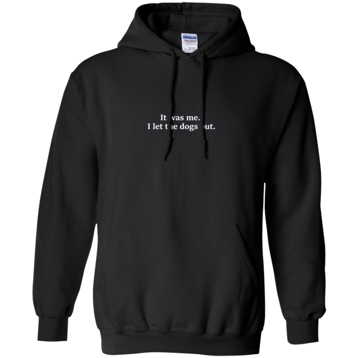 « 'était moi. J’ai laissé sortir les chiens. T-shirt