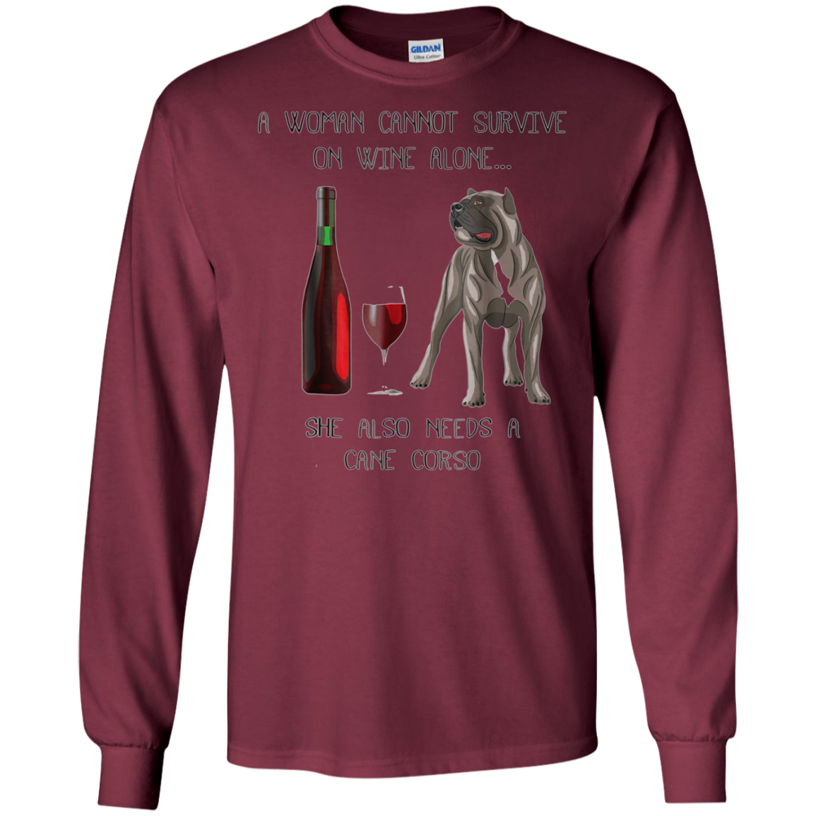 Woman Cannot Survive on Wine Alone needs A Cane Corso Tshirt