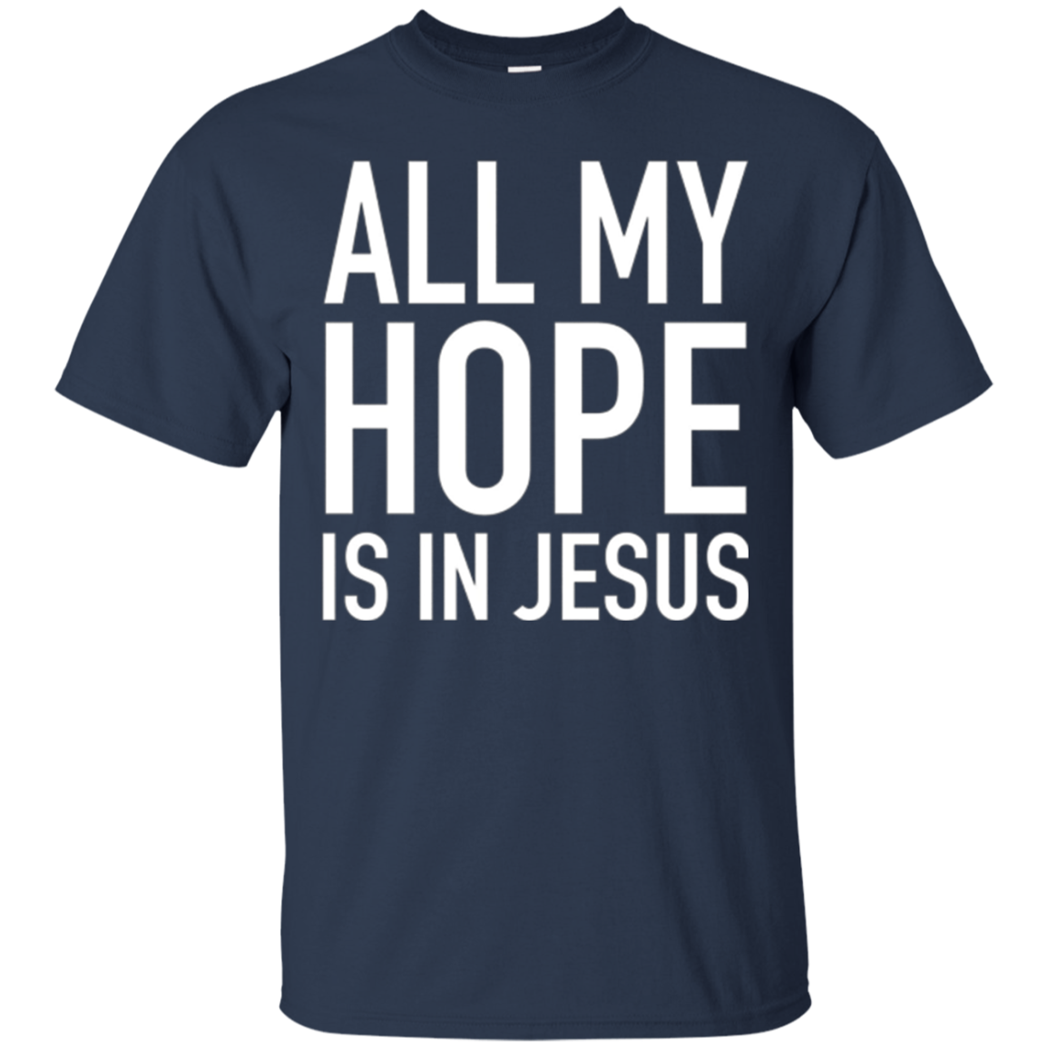 All My Hope Is In Jesus, Christian Quote Long Sleeve Shirt
