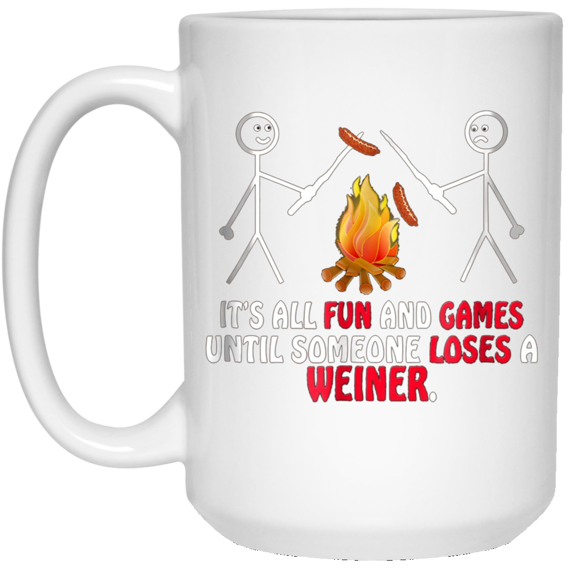 "Fun and Games Until Someone Loses A Weiner" Camping T-shirt