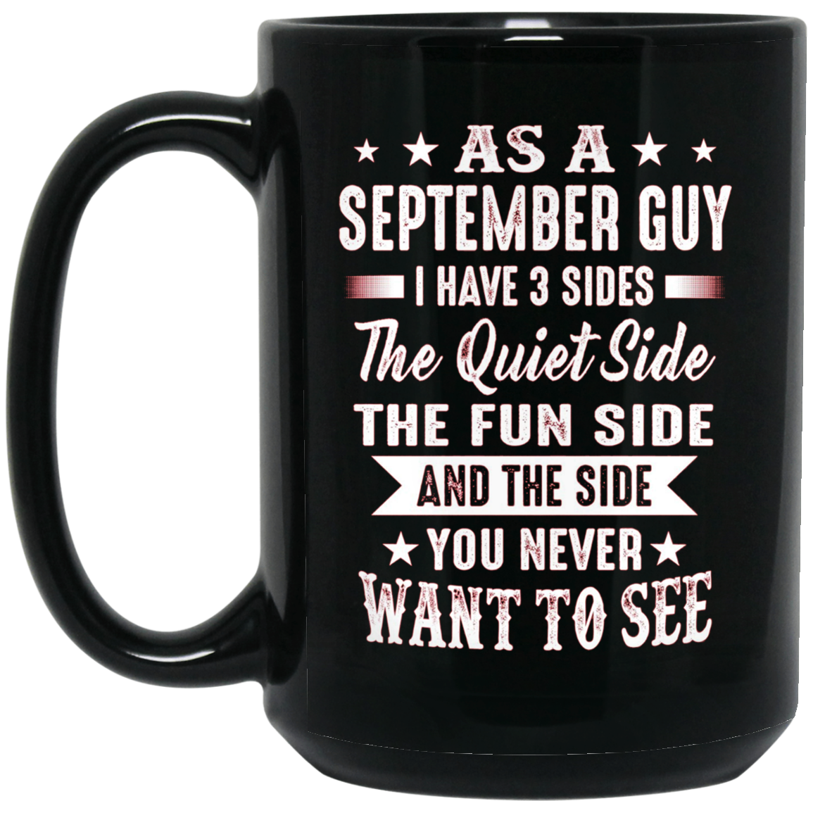 As A September Guy I Have 3 Sides Shirt